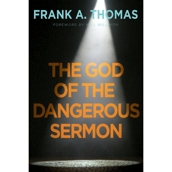 The God of the Dangerous Sermon, (Paperback)