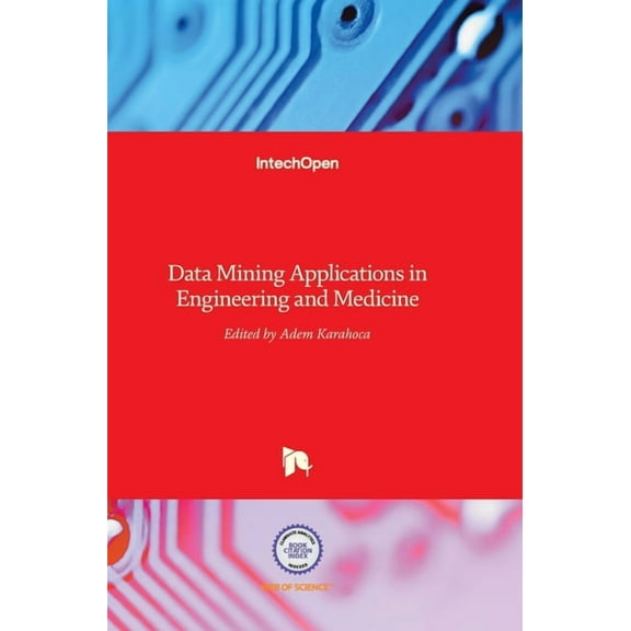 Data Mining Applications in Engineering and Medicine (Hardcover)