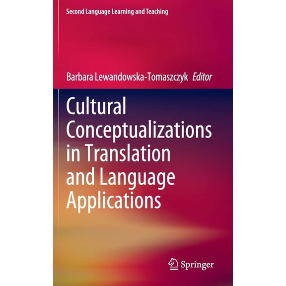 Second Language Learning and Teaching Cultural Conceptualizations in Translation and Language Applications, (Hardcover)