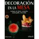 thumbnail image 1 of Libro Decoracion En La Mesa: Trabajos De Hielo, Caramelo, Mantequilla, Chocolate Tapa Blanda, Autor Ofelia Audry, Editorial Trillas, 1 of 2