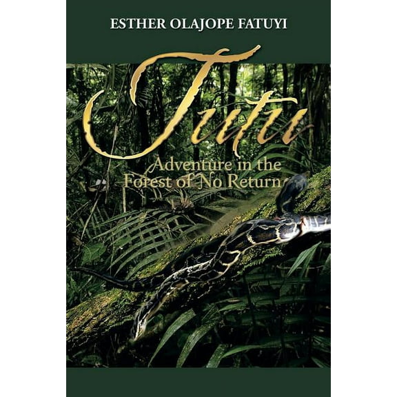 Tutu: Adventure in the Forest of No Return, (Paperback)