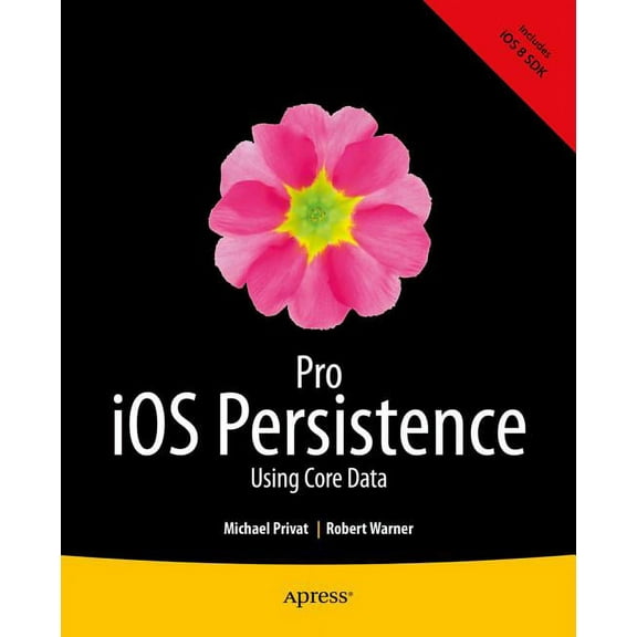 Pro IOS Persistence: Using Core Data, (Paperback)