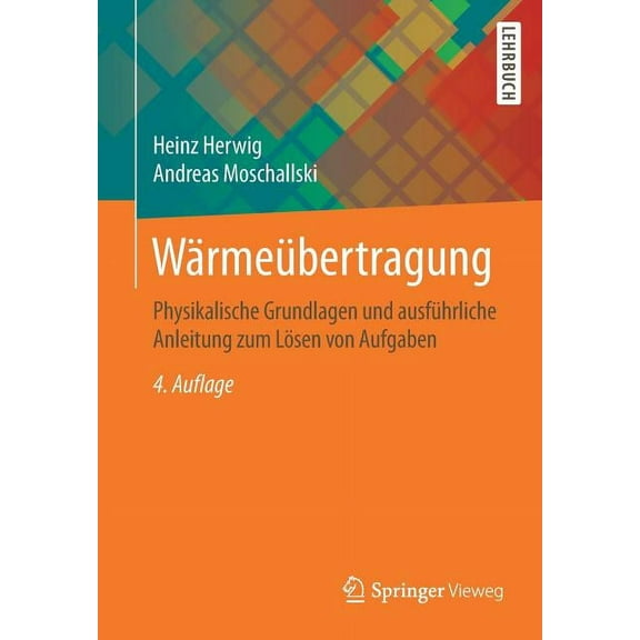WÃ¤rmeÃ¼bertragung: Physikalische Grundlagen Und AusfÃ¼hrliche Anleitung Zum LÃ¶sen Von Aufgaben, (Paperback)