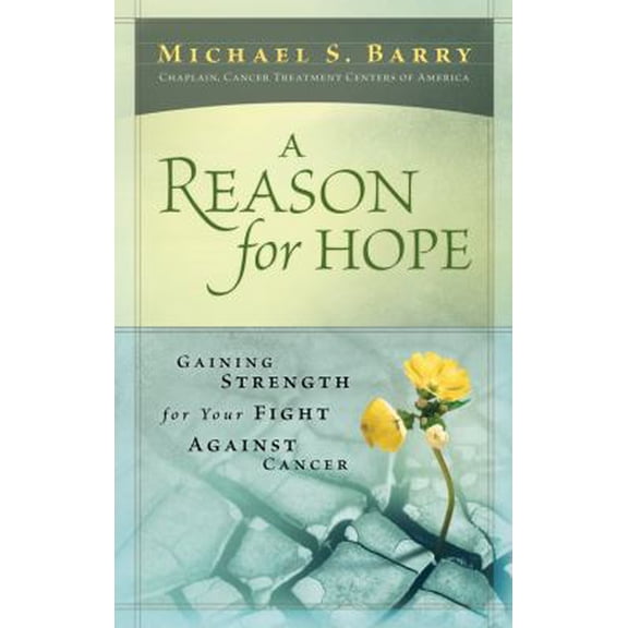 Pre-Owned A Reason For Hope: Gaining Strength for Your Fight Against Cancer (Hardcover) 1562922149 9781562922146