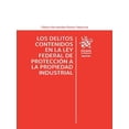 thumbnail image 1 of Delitos en la Ley Federal de Protección a la Propiedad Industrial Tirant Lo Blanch 9788413971247, 1 of 2