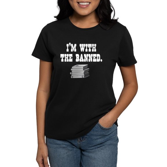 CafePress - I'm With The Banned Women's Dark T Shirt - Women's Traditional Fit Dark T-Shirt