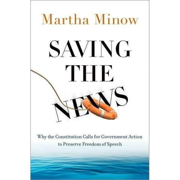 Inalienable Rights Saving the News: Why the Constitution Calls for Government Action to Preserve Freedom of Speech, (Hardcover)
