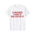 thumbnail image 1 of Pure Cotton T-shirt 2 inches Take it or Leave it T-Shirt, 1 of 6