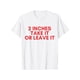 thumbnail image 1 of Pure Cotton T-shirt 2 inches Take it or Leave it T-Shirt, 1 of 6