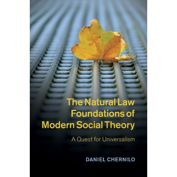 The Natural Law Foundations of Modern Social Theory : A Quest for Universalism (Paperback)