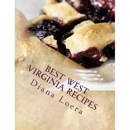 Best West Virginia Recipes : From Pepperoni Rolls to West Virginia (Best Sushi Roll Recipes)
