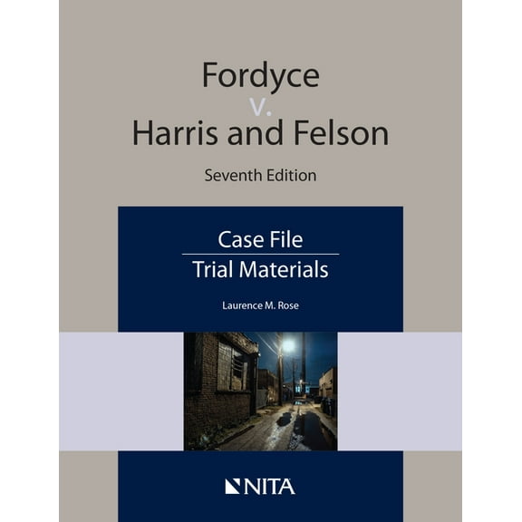 NITA Fordyce v. Harris and Nelson: Case File, (Paperback)