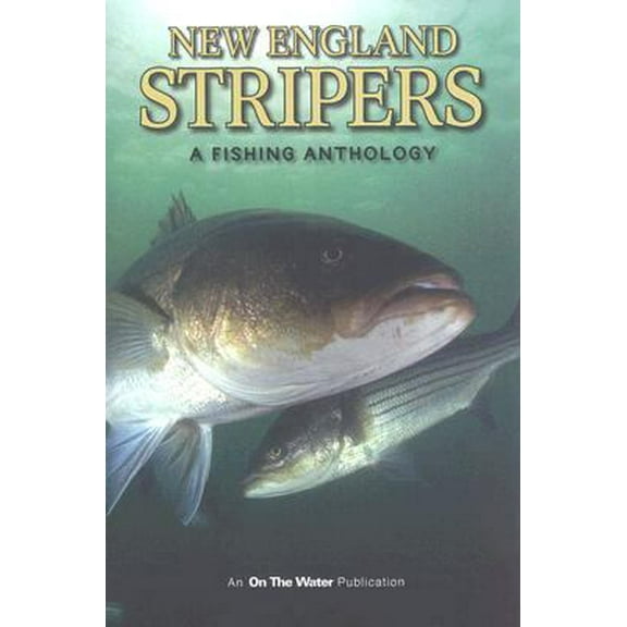 Pre-Owned New England Stripers: A Fishing Anthology (Paperback) 0970653832 9780970653833
