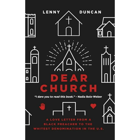 Dear Church : A Love Letter from a Black Preacher to the Whitest Denomination in the (Best Study Bible For Preachers)