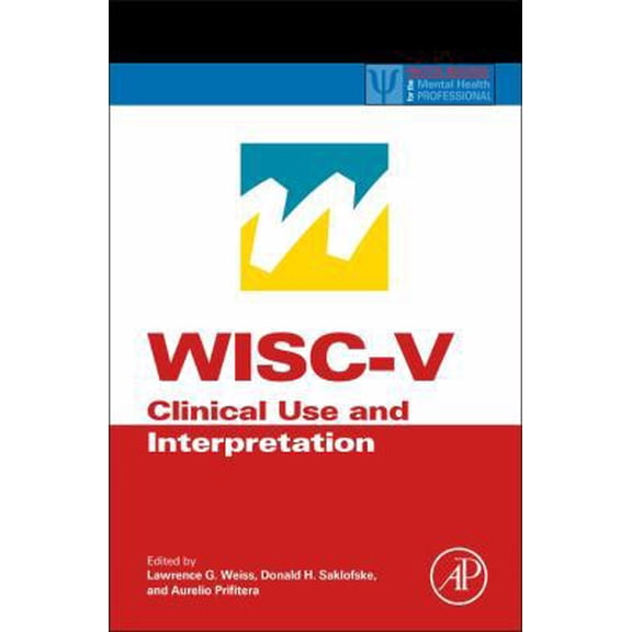 Pre-Owned Wisc-V Assessment and Interpretation: Scientist-Practitioner Perspectives (Hardcover) 0124046975 9780124046979