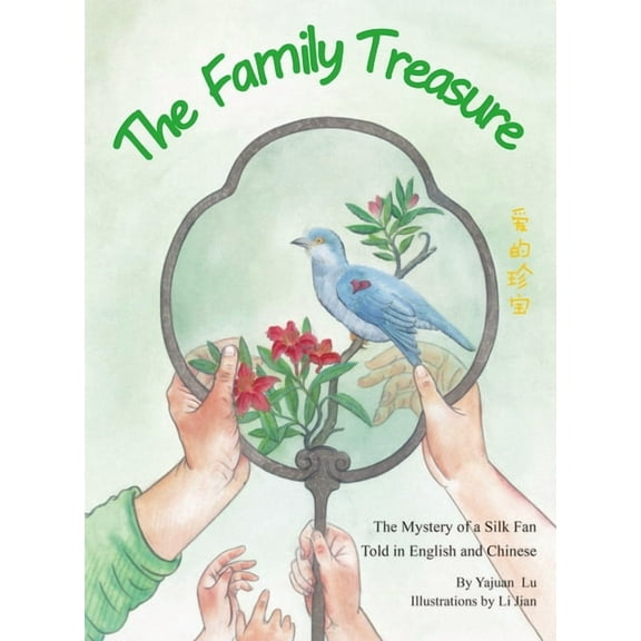 The Family Treasure: The Mystery of a Silk Fan Told in English and Chinese, (Hardcover)