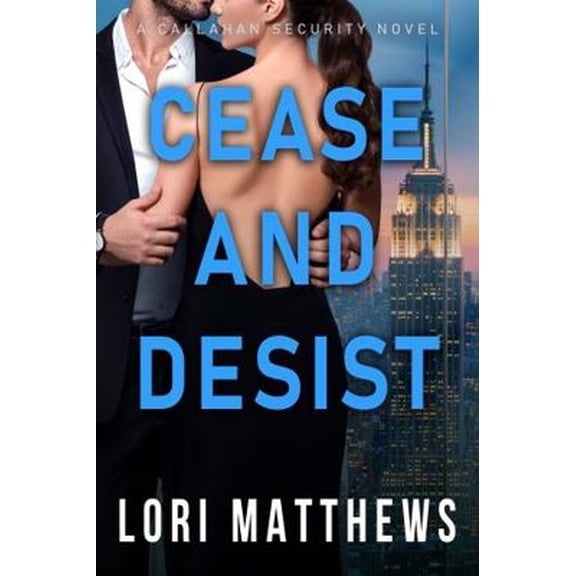 Pre-Owned Cease and Desist: A Thrilling Novel of Romantic Suspense (Callahan Security Series) (Paperback) 1954783310 9781954783317