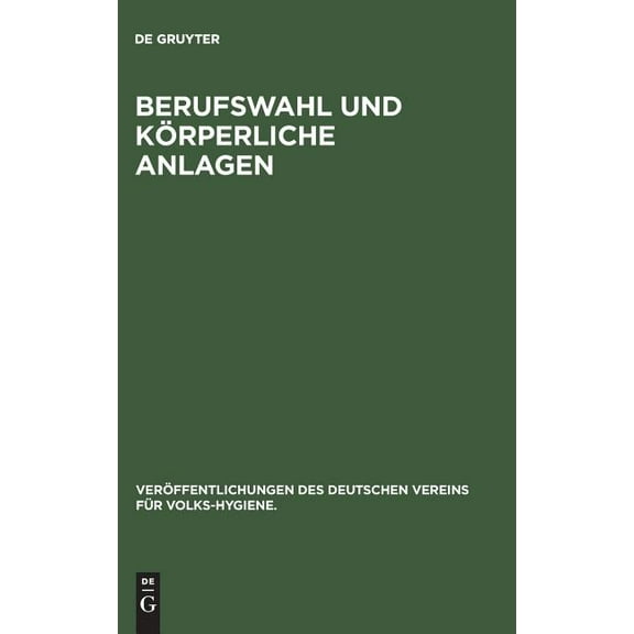 VerÃ¶ffentlichungen Des Deutschen Vereins Berufswahl Und KÃ¶rperliche Anlagen, Book 2, (Hardcover)