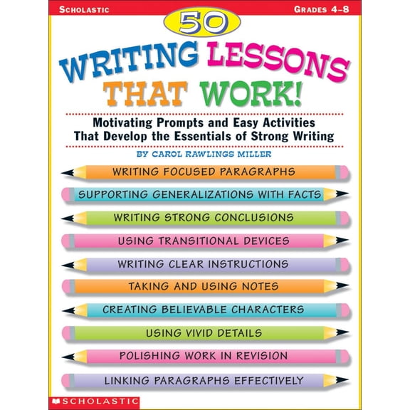 Pre-Owned 50 Writing Lessons That Work!: Motivating Prompts and Easy Activities That Develop the Essentials of Strong Writing (Paperback) 0590522124 9780590522120