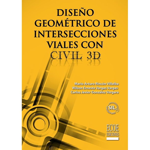Libro Diseño Geometrico De Intersecciones Viales Con Civil 3d Tapa Blanda, Autor Mario Arturo Rincon Villalba, Editorial Ecoe Ediciones
