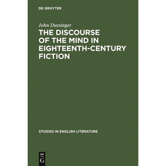 Studies in English Literature The Discourse of the Mind in Eighteenth-Century Fiction, Book 80, (Hardcover)