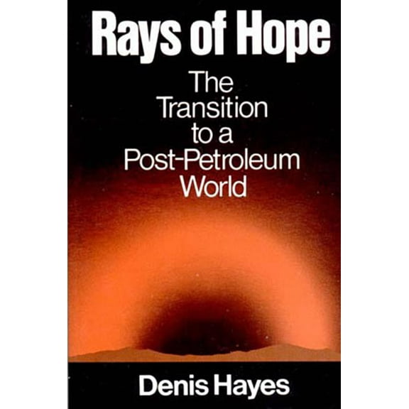 Norton Worldwatch Books Rays of Hope: The Transition to a Post-Petroleum World, (Paperback)