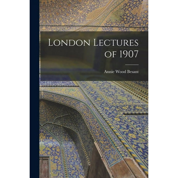 London Lectures of 1907, (Paperback)