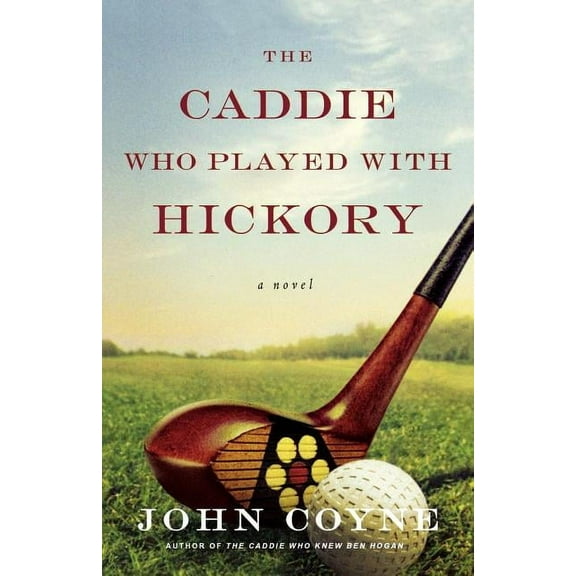 The Caddie Who Played with Hickory, (Paperback)