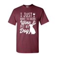 thumbnail image 1 of I Just Want To Drink Wine And Pet My Dog Lover Funny DT Adult T-Shirt Tee, 1 of 2