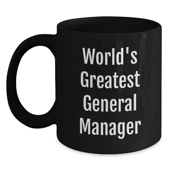 Funny General Manager Gifts - 'World's Greatest' Black Coffee Mug for Birthday - Gifts from Friends to Family, Coworkers, or General Manager