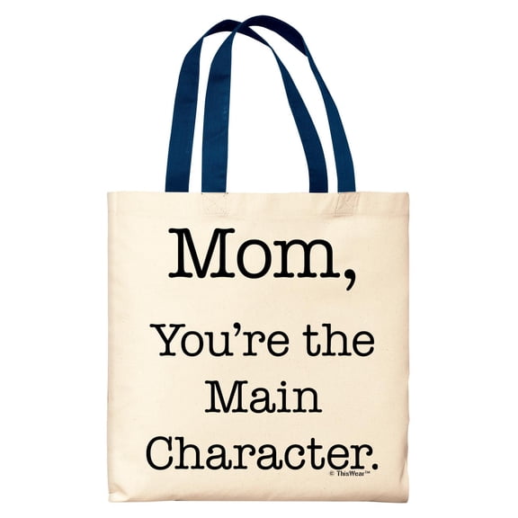 ThisWear Gifts for Mom From Son Mom You're the Main Character Navy Handle Canvas Tote Bag