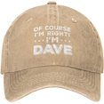 thumbnail image 1 of of Course Im Right Im Dave Hat Men Baseball Funny Caps Funny, 1 of 8