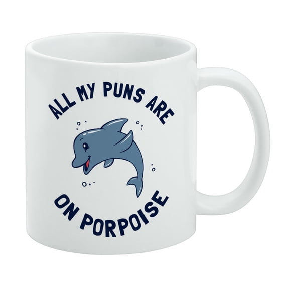 All My Puns Are On Porpoise Purpose Funny Humor White Mug