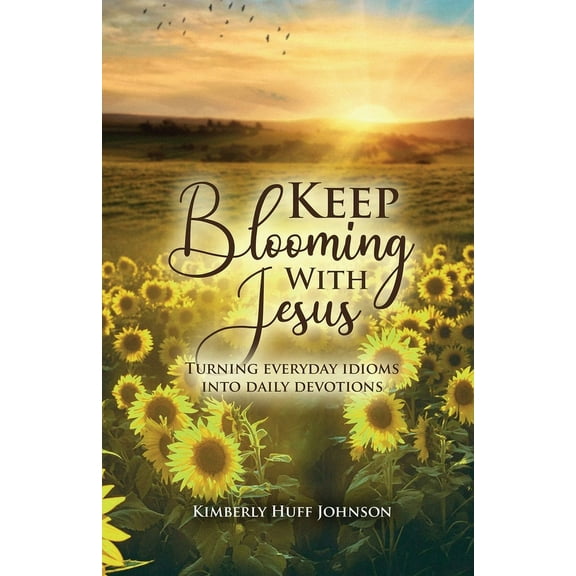 Keep Blooming with Jesus, (Paperback)