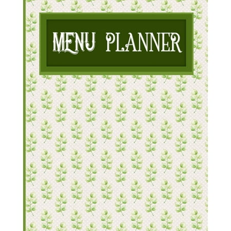 Menu Planner: 52-Week Meal Plan: Great for Weight Loss, Diet, Vegan, Clean Eating, Low Carb, Paleo, Bodybuilding