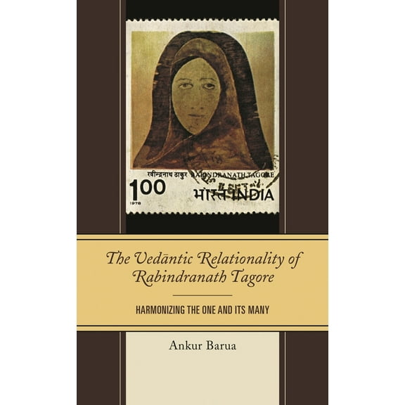 Explorations in Indic Traditions: Theolo Vedantic Relationality of Rabindranath Tagore: Harmonizing the One and Its Many, (Hardcover)
