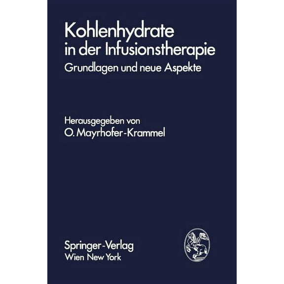 Kohlenhydrate in Der Infusionstherapie: Grundlagen Und Neue Aspekte, (Paperback)