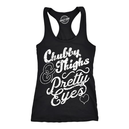 Womens Tank Chubby Thighs And Pretty Eyes Gym Shirt Funny Workout Racerback (Best Workout For Back Of Thighs)