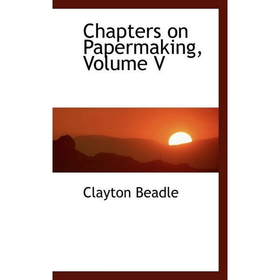 Chapters on Papermaking, Volume V (Paperback)