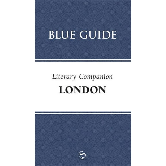Travel: Blue Guide Literary Companion London (Paperback)
