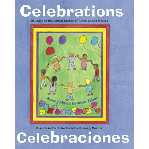 Pre-Owned Celebraciones / Celebrations: Dias Feriados de Los Estados Unidos Y Mexico (Paperback) 1570915504 9781570915505