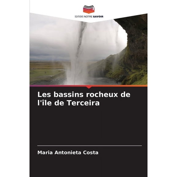 Les bassins rocheux de l'Ã®le de Terceira, (Paperback)