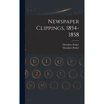 Newspaper Clippings, 1854-1858 (Hardcover)