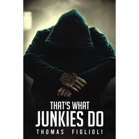 That's What Junkies Do, (Paperback)