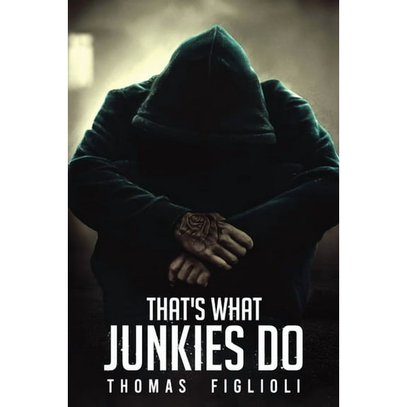 That's What Junkies Do, (Paperback)