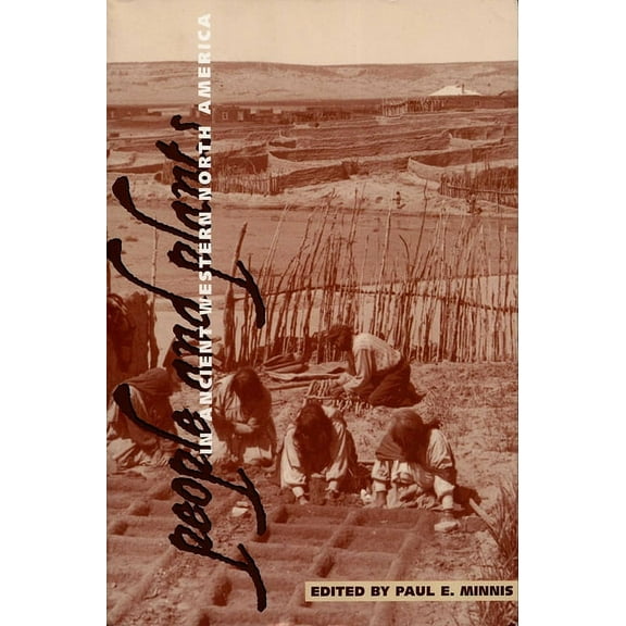 People and Plants in Ancient Western North America (Paperback)