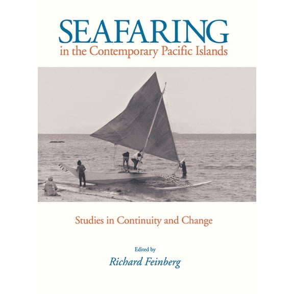 Seafaring in the Contemporary Pacific Islands, (Hardcover)