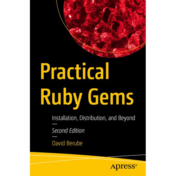 Practical Ruby Gems: Installation, Distribution, and Beyond, (Paperback)