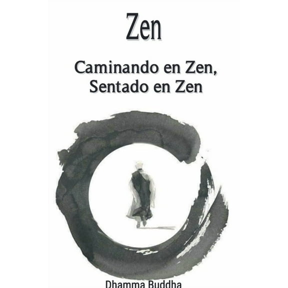 Zen: Caminando en Zen, Sentado en Zen, (Paperback)