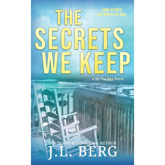 By the Bay The Secrets We Keep: A Small Town Fake Dating Romance, Book 5, (Paperback)